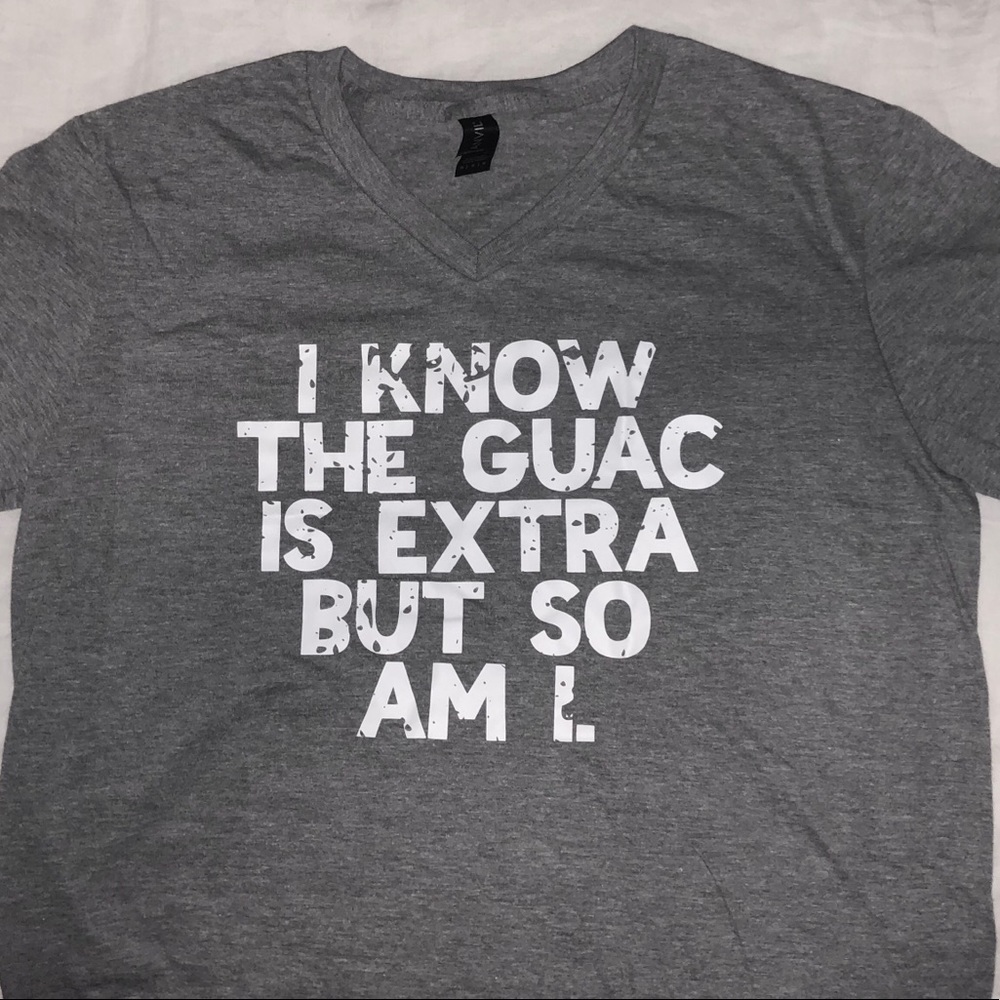 I Know Guac is Extra NWOT shirt - sarcastic, funny